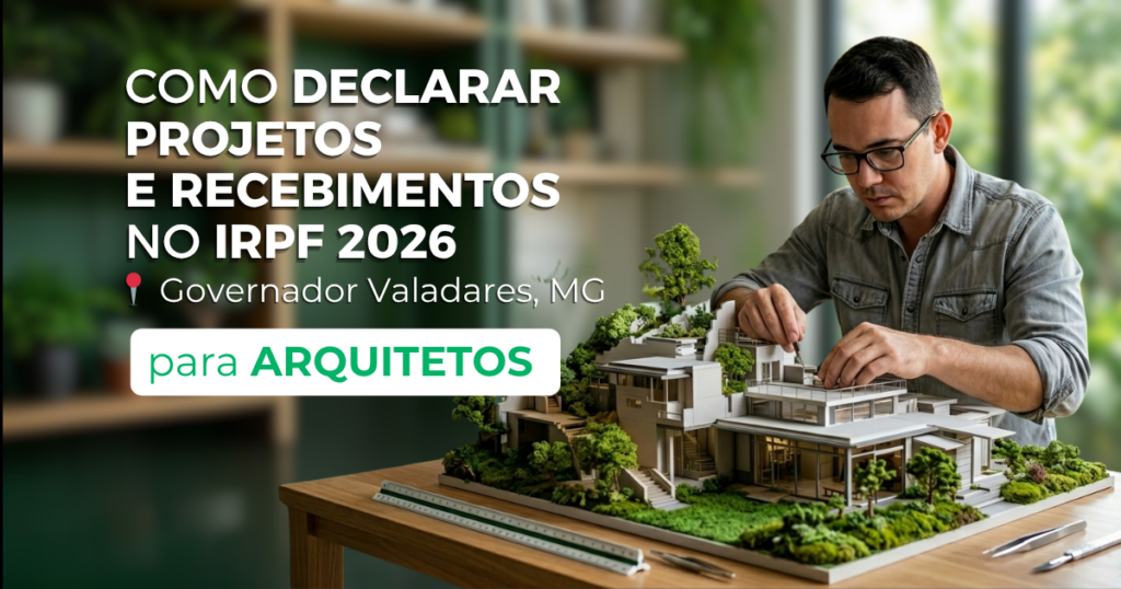 Arquitetos em Governador Valadares Como Declarar Projetos e Recebimentos no IRPF 2026